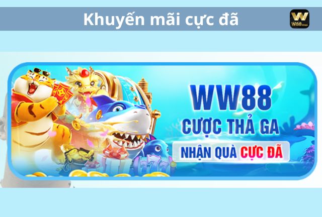 Khuyến mãi bất tận của WW88