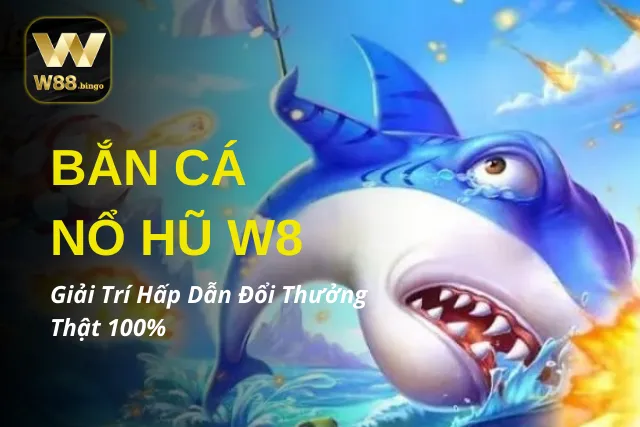 Bắn Cá Nổ Hũ