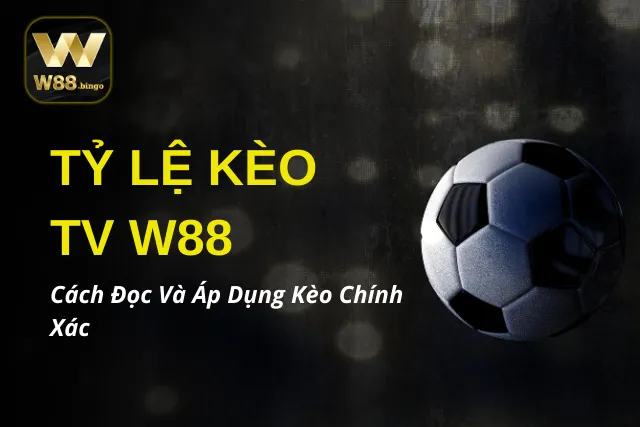 Tỷ Lệ Kèo TV